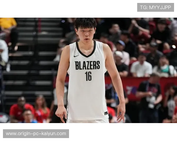 开拓者主帅称杨瀚森为“中国约基奇”潜力不可限量